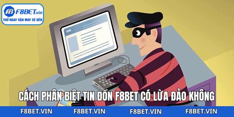 F8bet Có Lừa Đảo Không? Làm Rõ Các Thông Tin Thất Thiệt 4 Nắm được cách nhận diện tin đồn nào là đúng