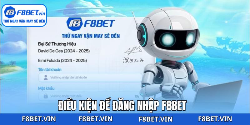 Đăng Nhập F8bet - Quy Trình Tham Gia Đầy Hấp Dẫn Và Ấn Tượng 2 Một số điều kiện cụ thể để tham gia đăng nhập tại nhà cái
