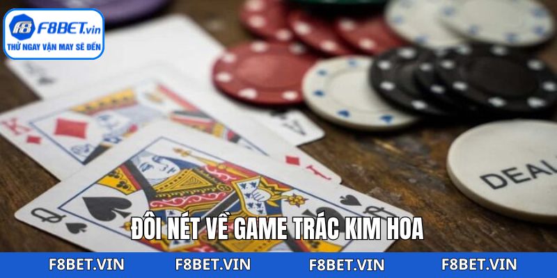 Trác Kim Hoa - Khám Phá Tựa Game Đặc Sắc Tại F8bet 2 Tổng quan thông tin về Trác Kim Hoa