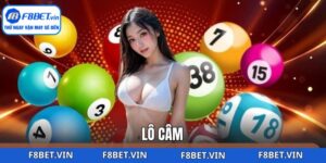 Lô Câm F8BET: Chiến Thuật Bắt Số Hiệu Quả Bất Bại Thắng Lớn