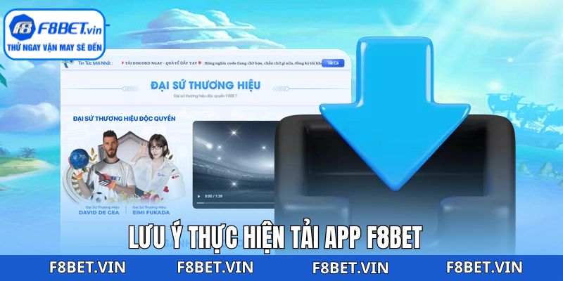 Tải App F8bet - Trải Nghiệm Giải Trí Mượt Mà, Trọn Vẹn 4 Lưu ý quan trọng khi thực hiện cài đặt ứng dụng F8bet