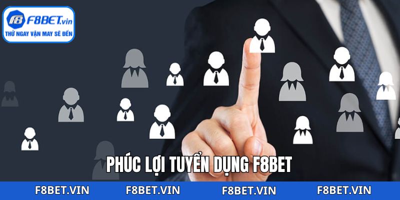 Tuyển Dụng F8bet - Việc Làm Với Phúc Lợi Hấp Dẫn 4 Phúc lợi khi trở thành nhân viên hệ thống F8bet