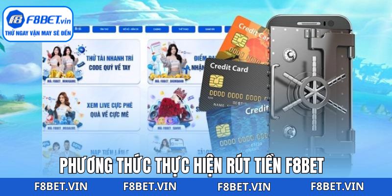 Rút Tiền F8bet - Cách Giao Dịch Nhanh Chóng, An Toàn 2 Phương thức rút tiền F8bet thuận tiện