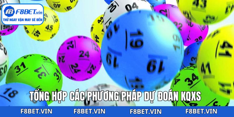 Phương Pháp Dự Đoán KQXS F8bet– Cơ Hội Làm Giàu Nhanh Chóng 3 Danh sách những cách soi cầu xổ số hiệu quả nhất