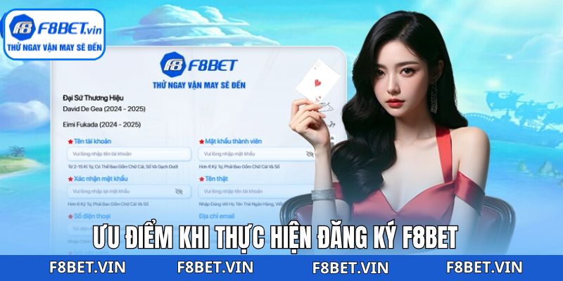 Đăng Ký F8bet - Trải Nghiệm Thế Giới Cược Uy Tín Nhất 2 Đăng ký F8bet mang đến nhiều ưu điểm vượt trội